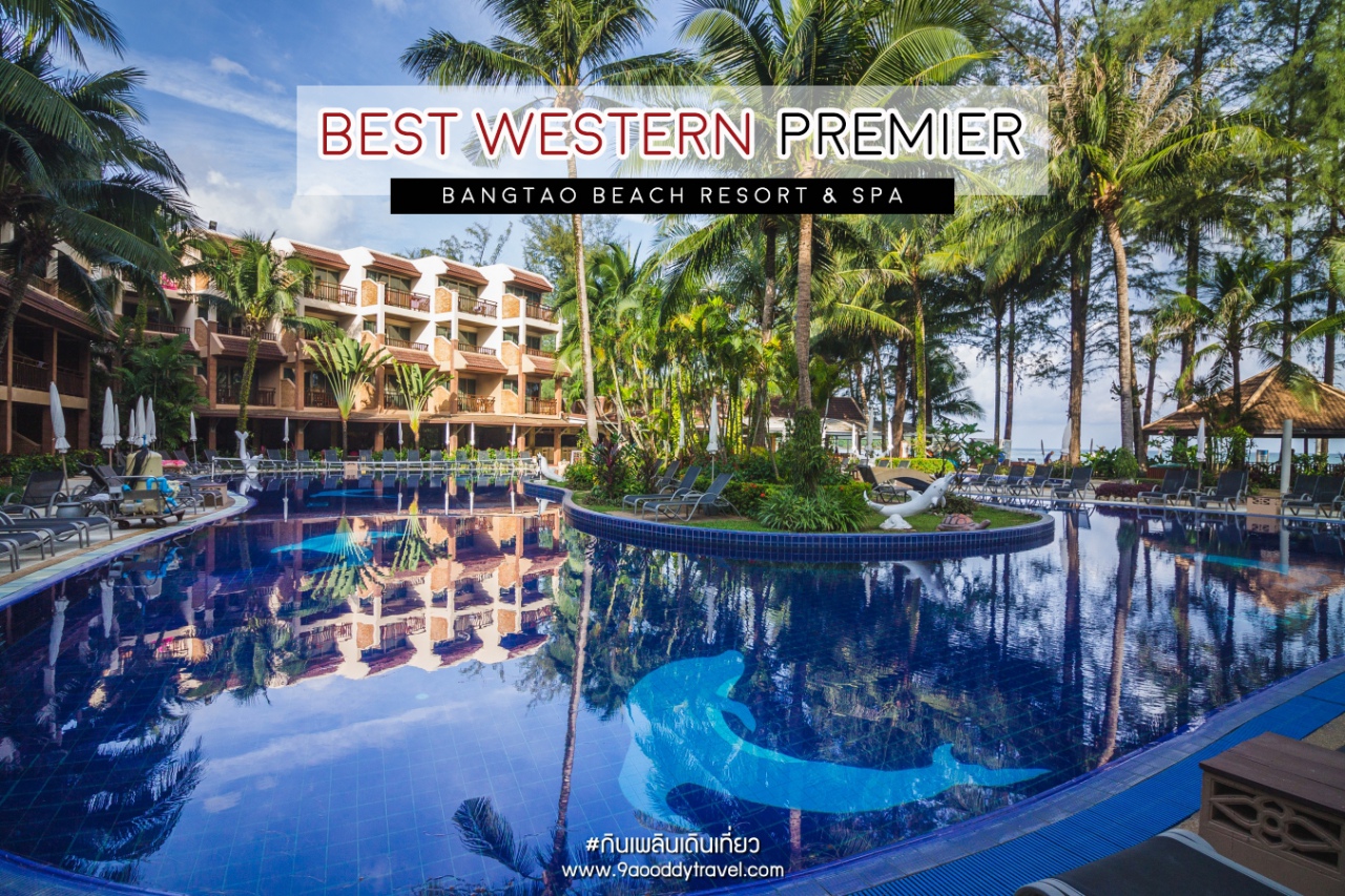Best Western Premier Bangtao Beach Resort & Spa โรงแรมติดหาด ใกล้สนามบินภูเก็ต