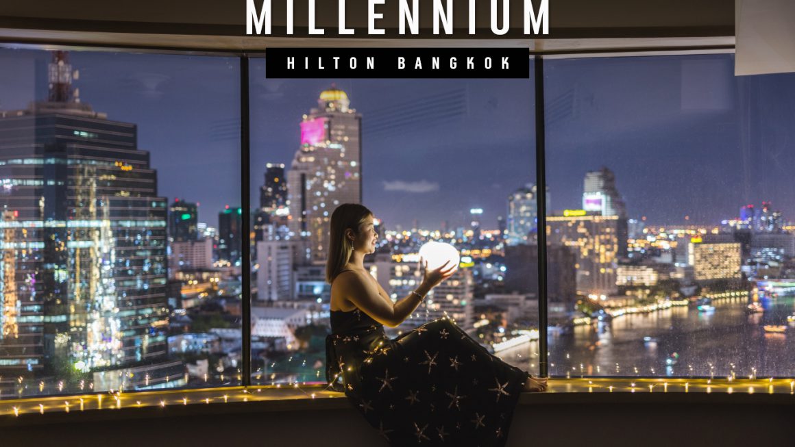 รีวิว Millennium Hilton Bangkok  ที่พักสุดหรู ริมแม่เจ้าพระยา